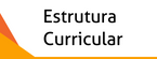 Estrutura Curricular