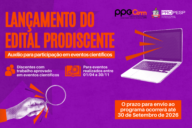 PPGCOM divulga chamada para solicitação de auxílio à participação em eventos científicos PROPESP/UFPA 2026