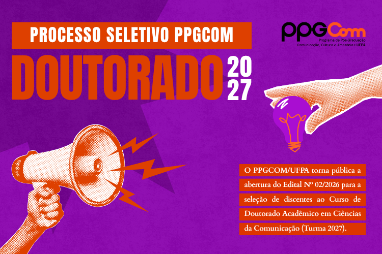 PPGCOM/UFPA lança edital para turma 2027 de Doutorado