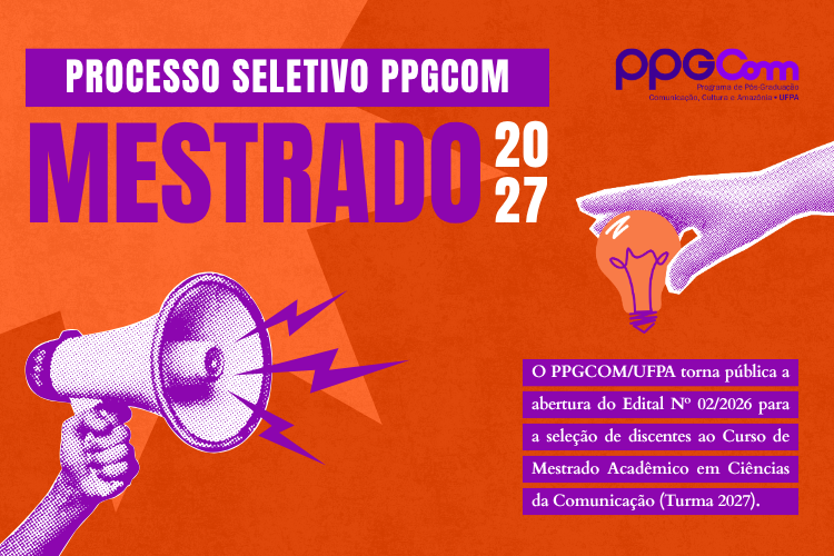 PPGCOM/UFPA lança edital para turma 2027 de Mestrado